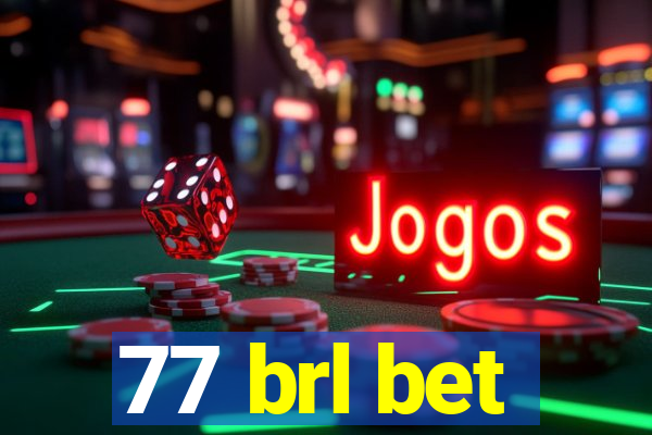 77 brl bet